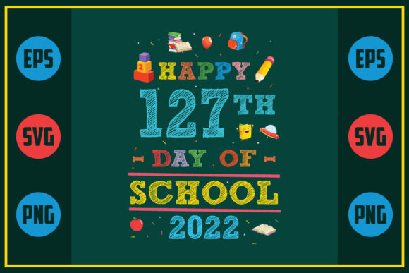 Happy 127th Day of School 2022: A Versatile Graphic Design Asset for Crafts and Marketing