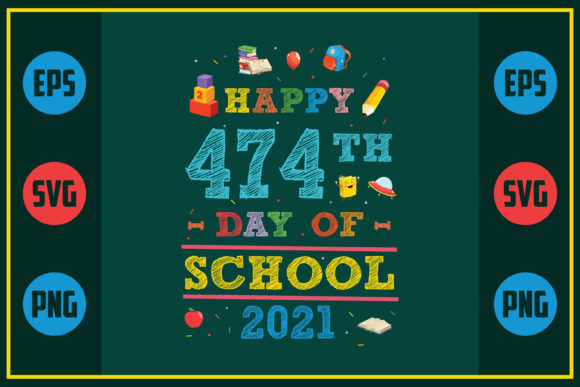 Happy 474th Day of School 2021 Graphic for Crafts and SVG Projects