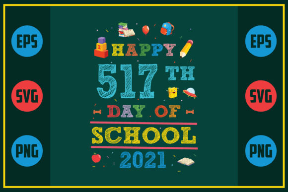 Happy 517th Day of School Graphics for Crafts and Creative Projects