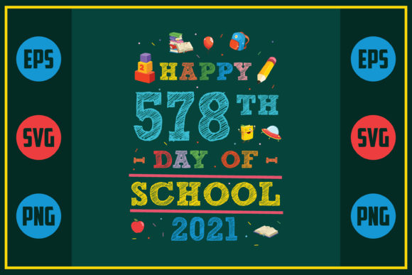 Happy 578th Day of School 2021 Graphics for Crafts