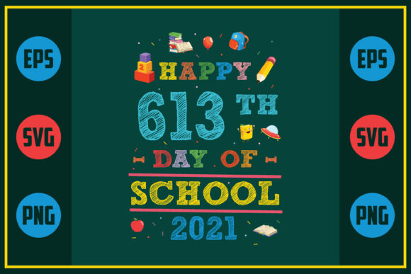 Happy 613th Day of School 2021: A Versatile Graphic Design Asset for Crafts and Branding