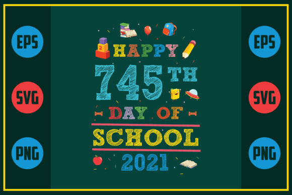 Happy 745th Day of School Graphics for Crafts