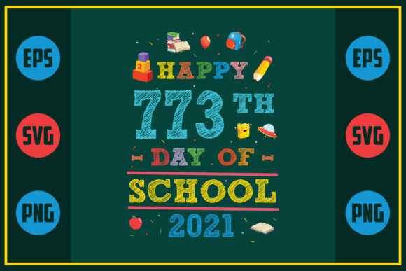 Happy 773th Day of School Graphics for Crafts and Local Business Branding
