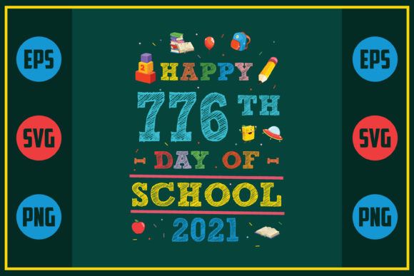 Happy 776th Day of School 2021: A Graphic Design Asset for Crafts and Local Business Branding