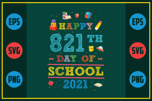 Happy 821th Day of School Graphics for Crafts and Creative Projects
