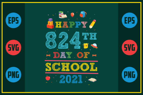 Happy 824th Day of School 2021 Graphics for Crafts