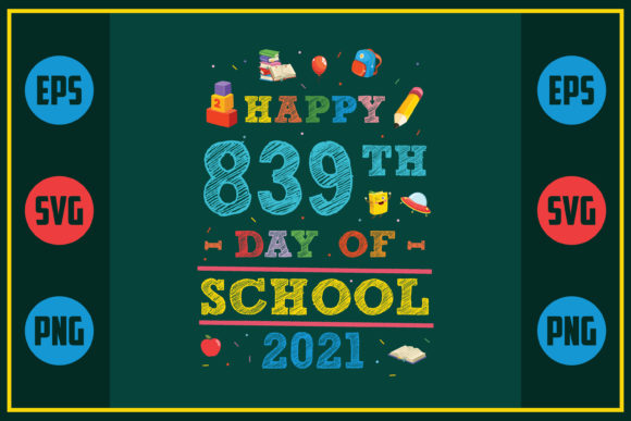 Happy 839th Day of School Graphics for Crafts & Local Branding
