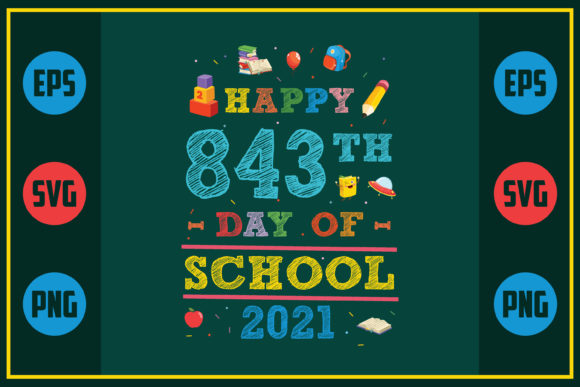 Happy 843th Day of School 2021 – A Versatile Graphic Design Asset for Bloggers and Publishers