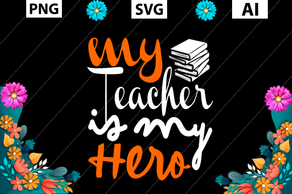 Teacher’s Day Graphics: My Teacher Is My Hero Craft Design for Branding